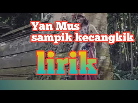 Yan mus-sampik kecangkik lirik