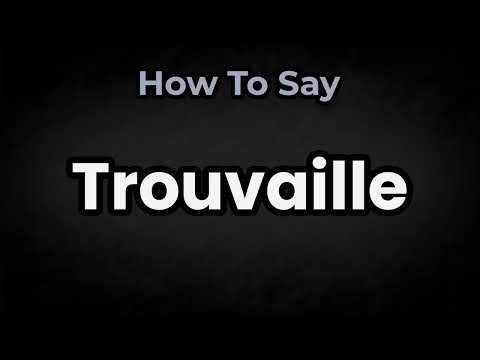 How To Pronounce Trouvaille? (CORRECTLY) Meaning & Pronunciation