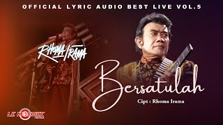 Download lagu Rhoma Irama - Bersatulah ( Audio Lyric Best live Vol.5) mp3