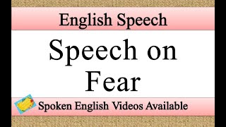 Speech on fear in english | fear speech in english