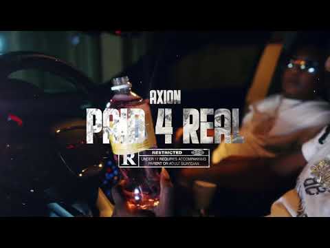 Axion - Paid 4 real ( Official music video )