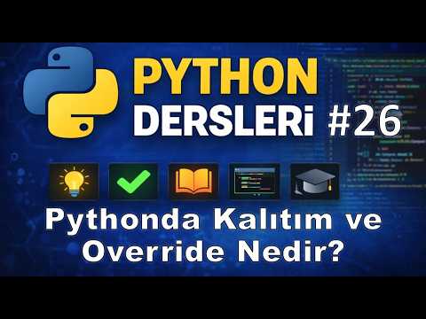Python Dersleri 26 - Python’da Kalıtım ve Override Nedir?  (Net Anlatım)