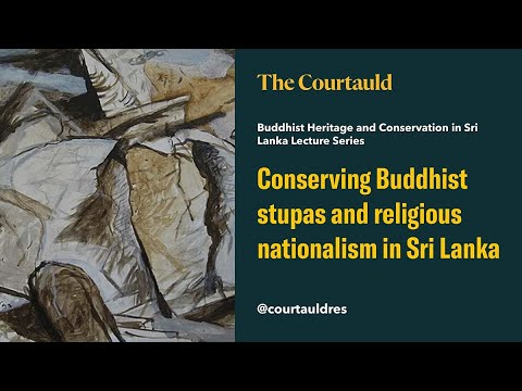 Conserving Buddhist stupas and religious nationalism in Sri Lanka