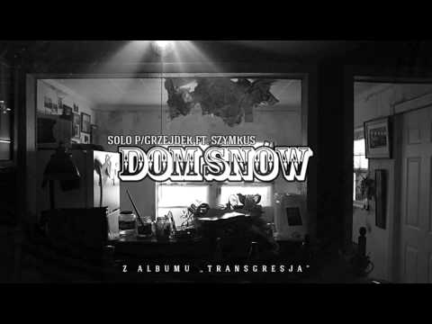 05. Grzejdek / Solo P - "Dom Snów" ft. Szymkus