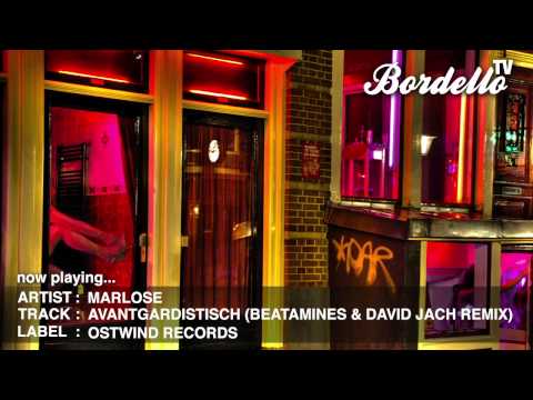 BordelloTV - MARLOSE - AVANTGARDISTISCH (BEATAMINES & DAVID JACH MIX) (OSTWIND RECORDS)