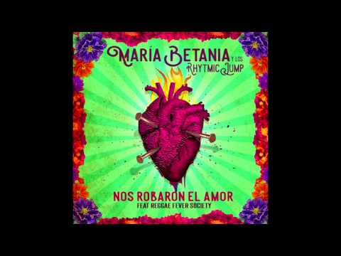 Betania López Feat Reggae Fever Nos Robaron El Amor