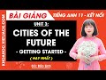 Tiếng Anh 11 Unit 3: Cities of the future - Getting started trang 28, 29 | Global success (HAY NHẤT)