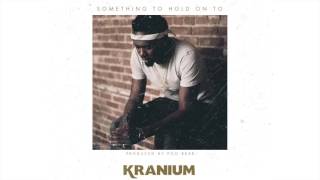Kranium - Something To Hold on To