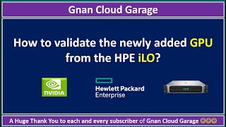 How to validate the newly added GPU from the HPE iLO?