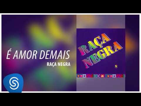 Raça Negra - É Amor Demais (Raça Negra, Vol. 8) [Áudio Oficial]