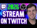 How To Stream On Twitch In 2026 COMPLETE Beginner S Guide