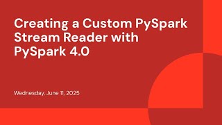 Creating a Custom PySpark Stream Reader with PySpark 4.0