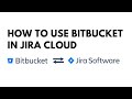Tutorial How To Use Bitbucket In Jira Cloud
