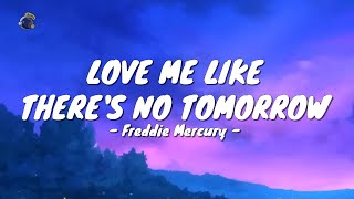 Freddie Mercury - Love Me Like There’s No Tomorrow (Lyrics Video)