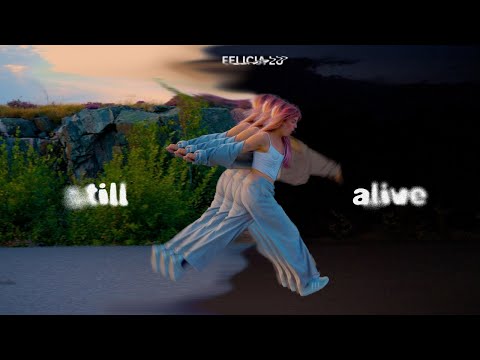 Felicia Lu - Still Alive (Official Video)