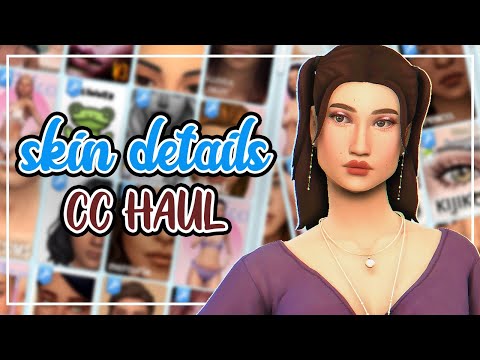 😄 BEST SKIN DETAILS CC **MUST HAVE** + LINKS | The Sims 4 Custom Content Haul