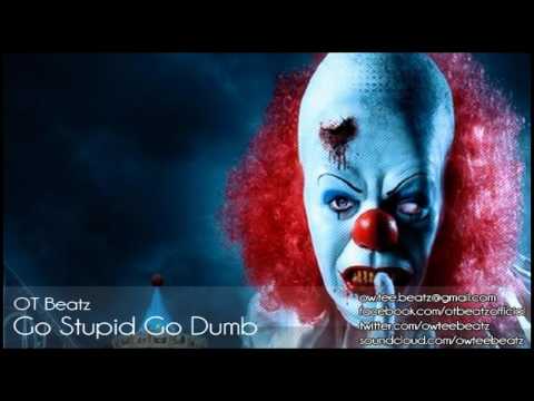 OT BEATZ - Go Stupid Go Dumb