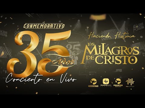 Los Milagros De Cristo - Conmemorativo 35 Años - Concierto Completo (En Vivo)