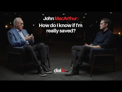 John MacArthur - How do I know if I'm really saved?