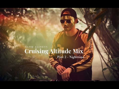 Satin Jackets "Cruising Altitude" Nighttime Mix