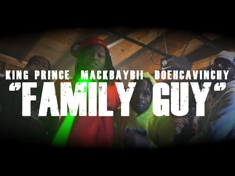 MACKBAYBII x KING PRINCE x DOEHCAVINCHY "FAMILY GUY" OFFICIAL MUSIC VIDEO