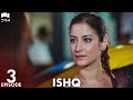 ISHQ - Episode 3 | Turkish Drama | Hazal Kaya, Hakan Kurtaş | Urdu Dubbing | RD1Y