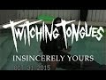 Twitching Tongues "Insincerely Yours" (OFFICIAL ...