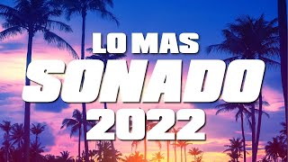 MIX REGGAETON 2022 - LO MAS NUEVO 2022 - LO MAS SONADO