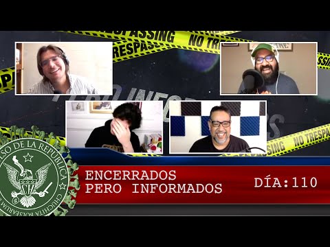 ENCERRADOS PERO INFORMADOS DÍA: 110 - EL PULSO DE LA REPÚBLICA