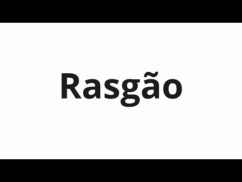 How to pronounce Rasgão