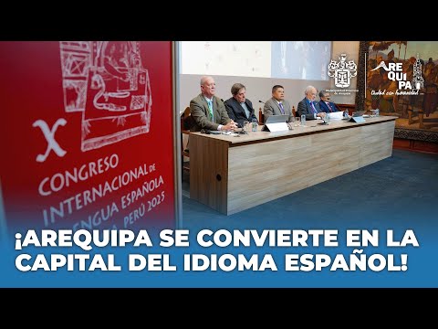 Presentación del X Congreso Internacional de la Lengua Española. Arequipa 2025