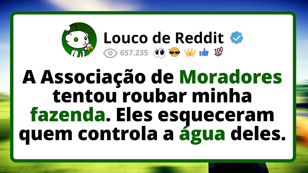A Associação De Moradores Tentou Roubar Minha Fazenda. Eles Esqueceram Quem Controla A Água Deles