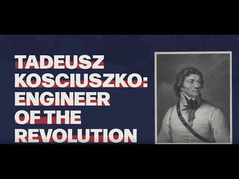 Tadeusz Kosciuszko: Engineer of the Revolution