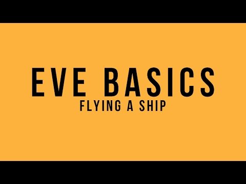 EVE Basics: Flying A Ship