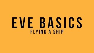 EVE Basics: Flying A Ship