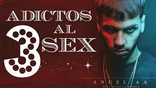 ANUEL AA - 3 ADICTOS AL SEX (LETRA)