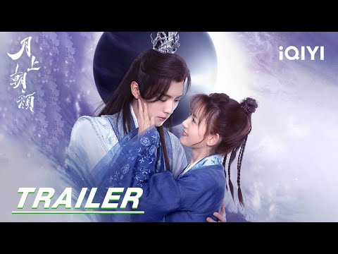 Trailer Nguyệt Thượng Triêu Nhan