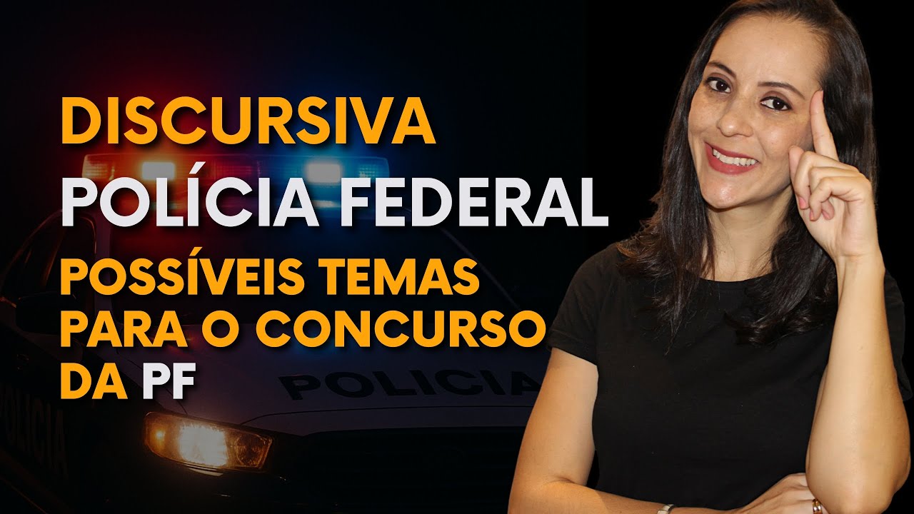 PF Discursive: Possible Topics for the Federal Police Exam
