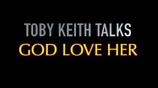 Toby Keith Talks: God Love Her