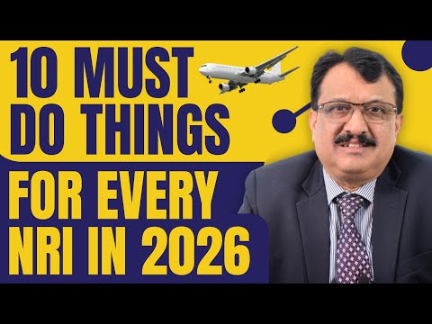 10 Must Do Things For Every NRI In 2026