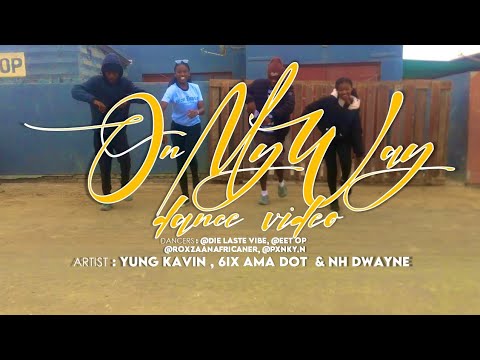 On My Way_Yung Kavin,  6ix Ama dot & NH Dwayne