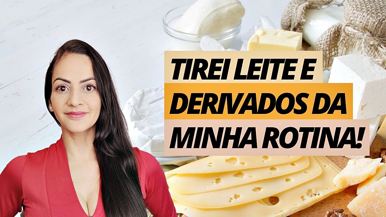 POR QUE PAREI DE CONSUMIR LEITE E DERIVADOS?