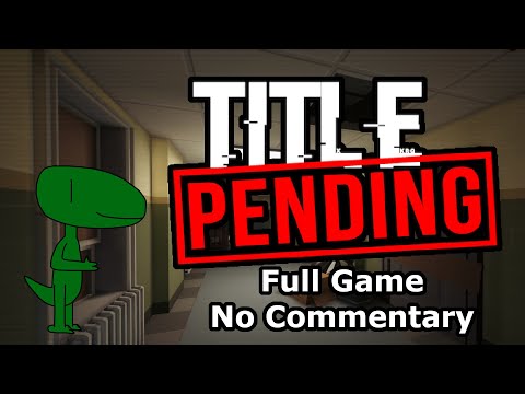 Title_Pending (Full Game, No Commentary)