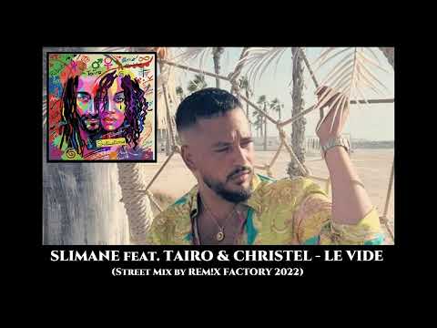 SLIMANE feat  feat  TAIRO & CHRISTEL - LE VIDE (Street Mix by REM!X FACTORY 2022)