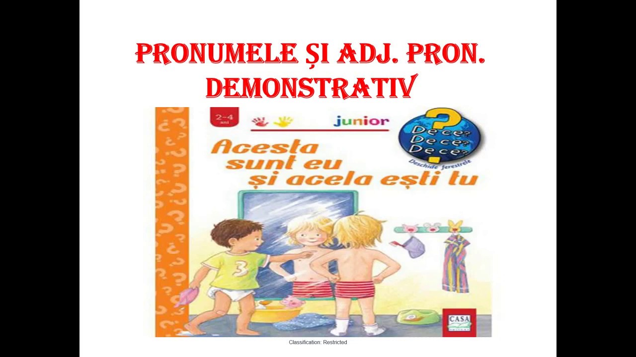 Prezentarea pronumelui demonstrativ ?i a adjectivului demonstrativ
