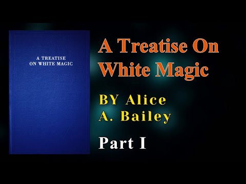 A Treatise On White Magic By Alice A. Bailey Audiobook. Part 1. Ageless Wisdom.