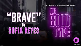 Sofia Reyes - Brave (From Freeform’s “The Bold Type”)