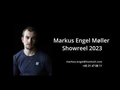 Showreel - Markus Engel Møller 2023