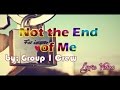 Not the End of Me by Group 1 Crew withLyrics