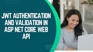 Ultimate Guide to JWT Token Authentication in ASP.NET Core